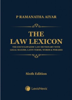 THE LAW LEXICON–THE ENCYCLOPAEDIC LAW DICTIONARY WITH LEGAL MAXIMS, LATIN TERMS, WORDS & PHRASES